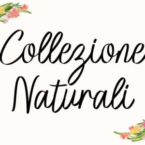 COLLEZIONE NATURALI